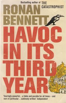 BENNETT, RONAN - Havoc, in Its Third Year [antikvár]
