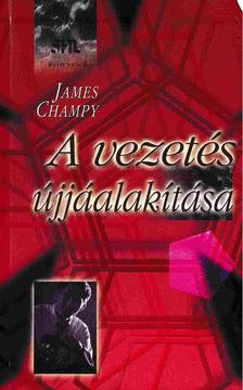 James Champy - A vezetés újjáalakítása [antikvár]