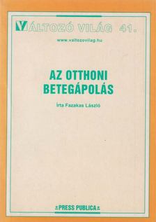 FAZEKAS LÁSZLÓ - Az otthoni betegápolás [antikvár]