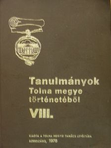 Tanulmányok Tolna megye történetéből VIII. [antikvár]