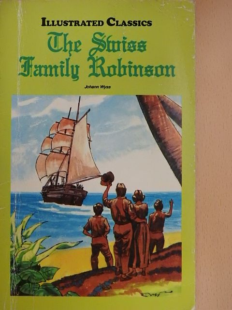 Johann Wyss - The Swiss Family Robinson [antikvár]