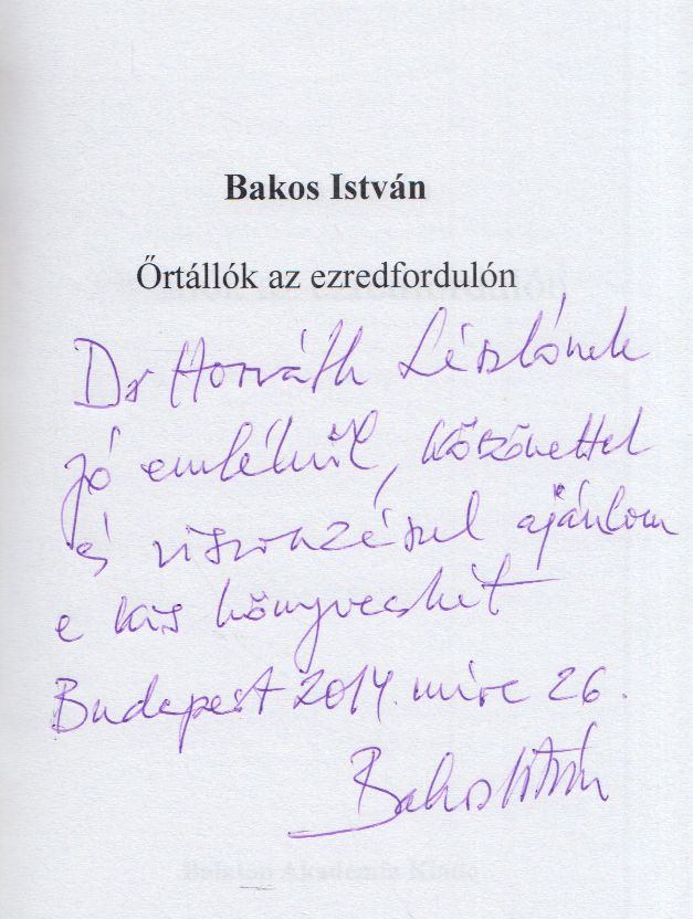 Bakos István - Őrtállók az ezredfordulón (dedikált) [antikvár]