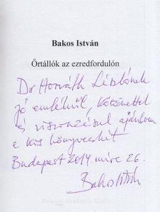 Bakos István - Őrtállók az ezredfordulón (dedikált) [antikvár]