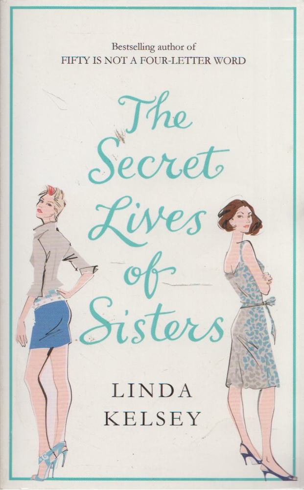 Linda Kelsey - The Secret Lives of Sisters [antikvár]