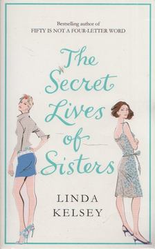 Linda Kelsey - The Secret Lives of Sisters [antikvár]