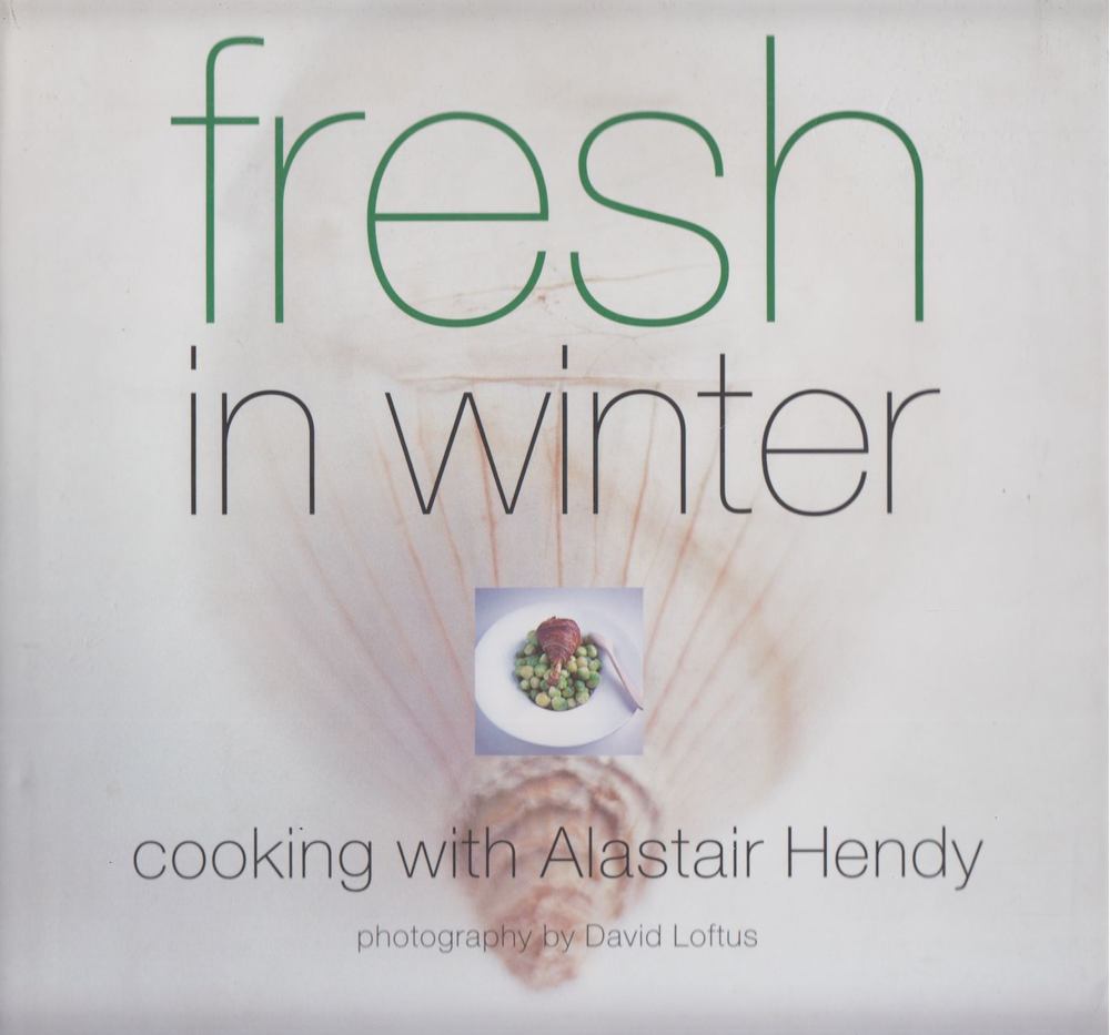 Alastair Hendy - Fresh in Winter: Cooking with Alastair Hendy [antikvár]