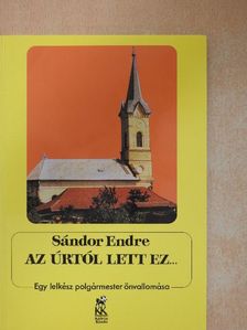 Sándor Endre - Az Úrtól lett ez... [antikvár]