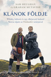 Graham McTavish-Sam Heughan - Klánok földje - Whisky, háború és egy elképesztő kaland Skócia tájain az Outlander sztárjaival