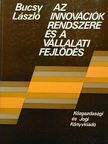 Dr. Bucsy László - Az innovációk rendszere és a vállalati fejlődés [antikvár]