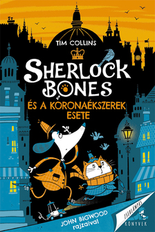 Tim Collins - Sherlock Bones és a koronaékszerek esete