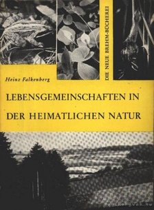 Falkenberg, Heinz - Lebensgemeinschaften in der Heimatlichen Natur [antikvár]