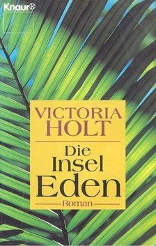 Victoria Holt - Die Insel Eden [antikvár]