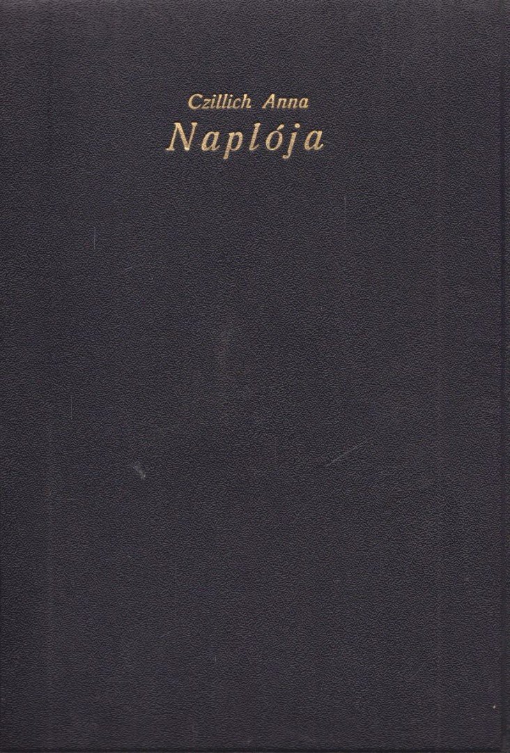 Czillich Anna - Czillich Anna naplója [antikvár]