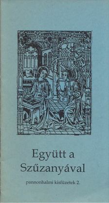 Bánhegyi Miksa - Együtt a Szűzanyával [antikvár]