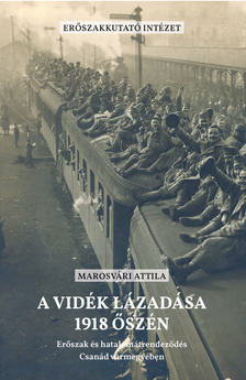 Marosvári Attila - A vidék lázadása 1918 őszén