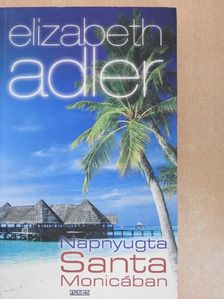 Elizabeth Adler - Napnyugta Santa Monicában [antikvár]
