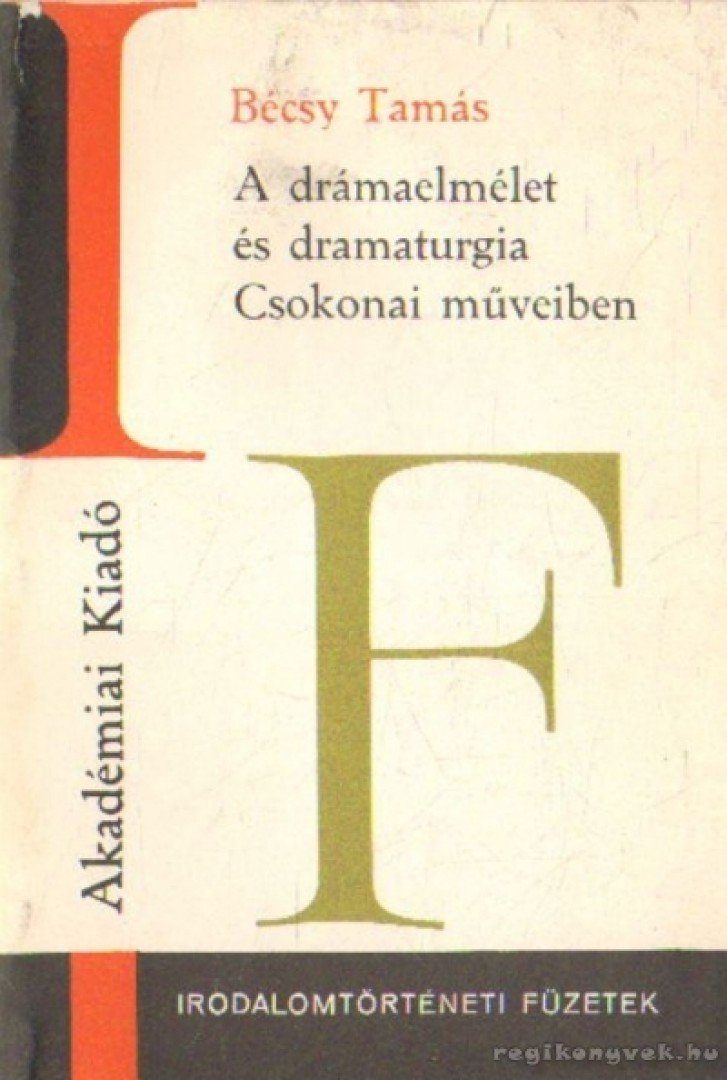 Bécsy Tamás - A drámaelmélet és dramaturgia Csokonai műveiben [antikvár]