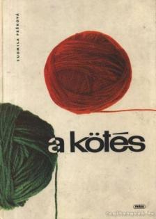 Pesková, Ludmila - A kötés [antikvár]