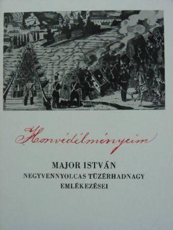 Major István - Honvédélményeim 1848-49-ből [antikvár]