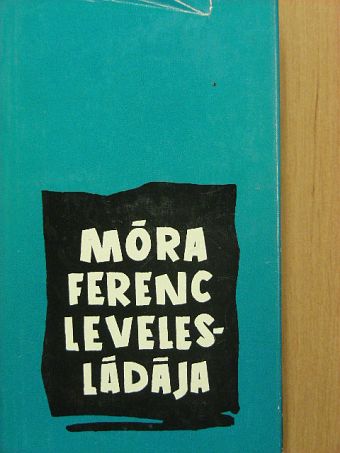 Móra Ferenc - Móra Ferenc levelesládája [antikvár]