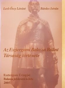 Bányai Kornél - Az Esztergomi Balassa Bálint Társaság története [antikvár]