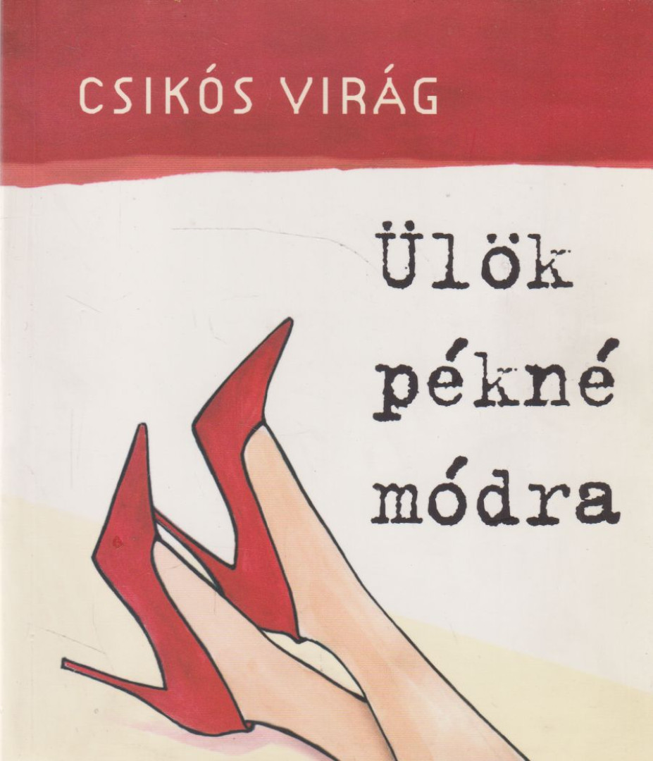 Csikós Virág - Ülök pékné módra [antikvár]