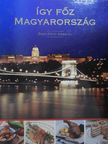 Őszy-Tóth Gábriel - Így főz Magyarország [antikvár]