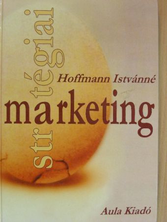 Hoffmann Istvánné - Stratégiai marketing [antikvár]