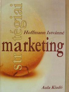 Hoffmann Istvánné - Stratégiai marketing [antikvár]