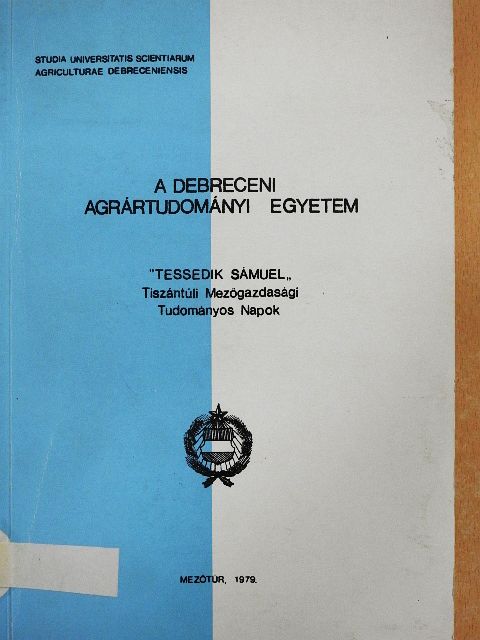 Dr. Pfau Ernő - A Debreceni Agrártudományi Egyetem "Tessedik Sámuel" Tiszántúli Mezőgazdasági Tudományos Napok [antikvár]