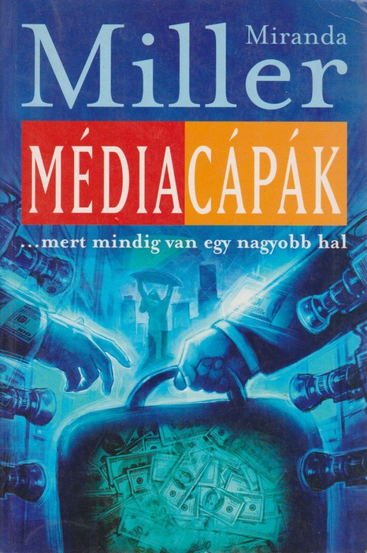 MILLER, MIRANDA - Médiacápák [antikvár]