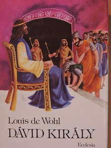 Louis de Wohl - Dávid király [antikvár]