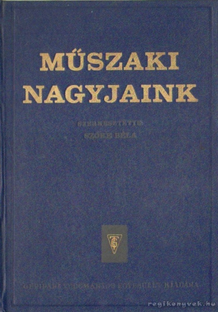 SZŐKE BÉLA - Műszaki nagyjaink I. kötet [antikvár]