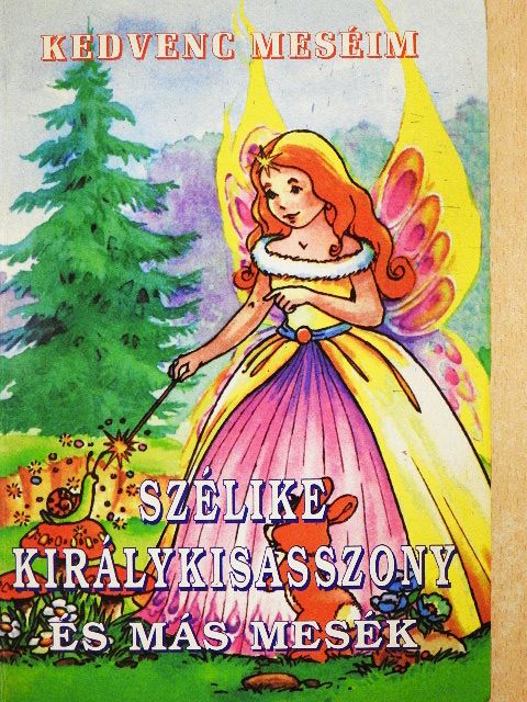 Szélike királykisasszony és más mesék  [antikvár]