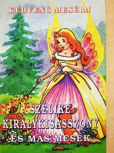 Szélike királykisasszony és más mesék  [antikvár]