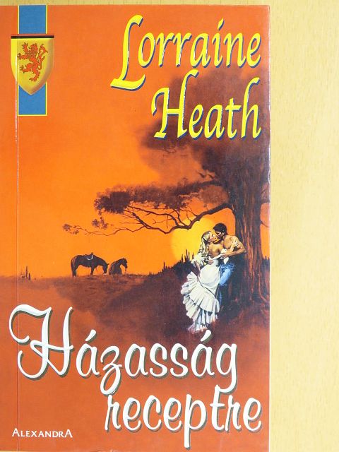Lorraine Heath - Házasság receptre [antikvár]