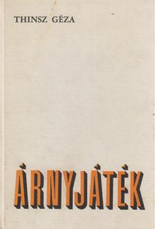 THINSZ GÉZA - Árnyjáték (dedikált) [antikvár]