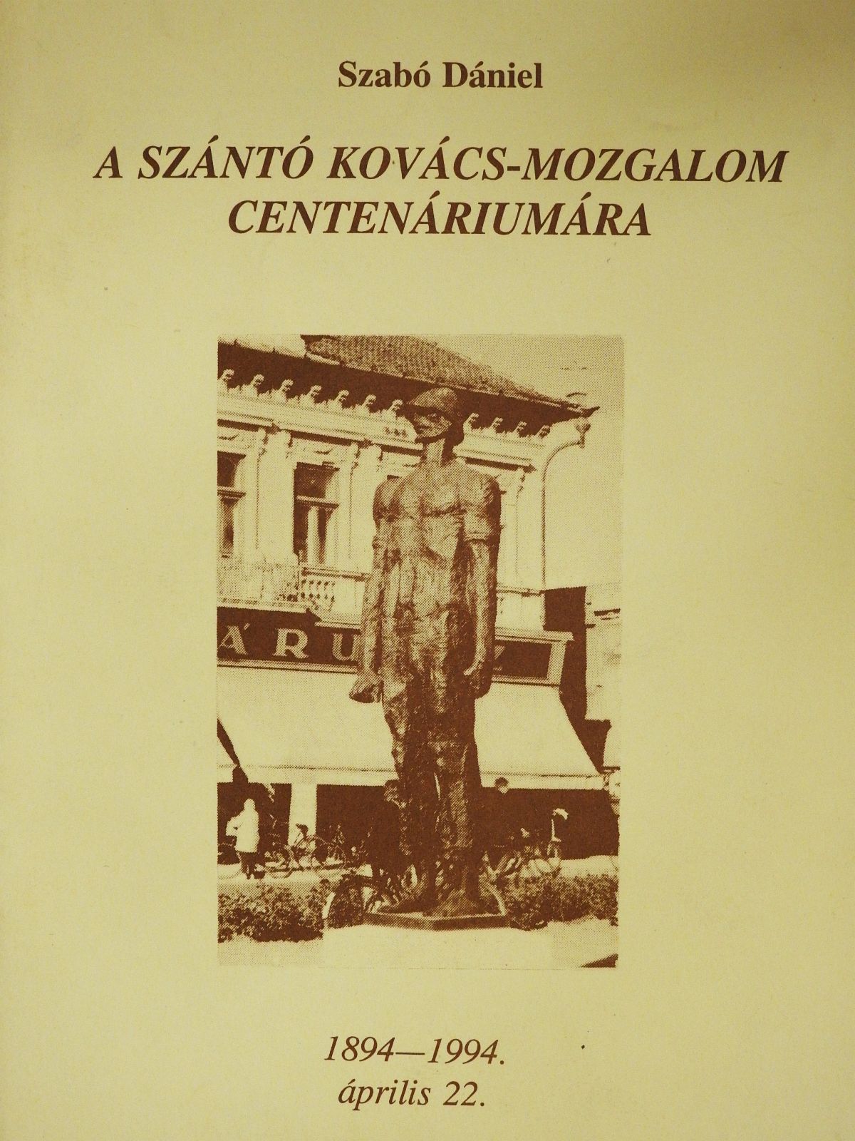 Szabó Dániel - A Szántó Kovács-mozgalom centenáriumára (dedikált példány) [antikvár]