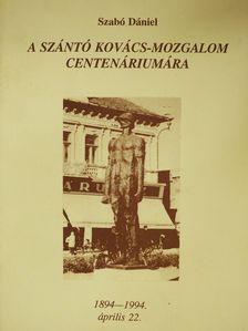 Szabó Dániel - A Szántó Kovács-mozgalom centenáriumára (dedikált példány) [antikvár]