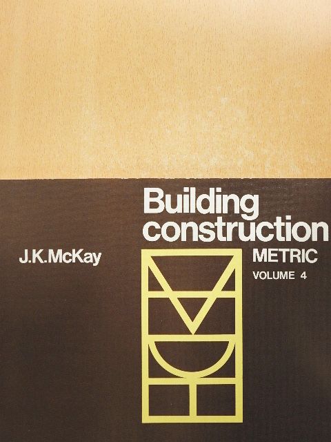 J. K. McKay - Building Construction - Metric 4. [antikvár]