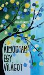 Nikolett Ábrahám - Álmodtam egy világot [eKönyv: epub, mobi]