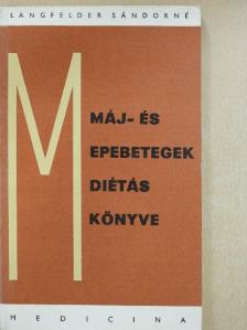Langfelder Sándorné - Máj- és epebetegek diétáskönyve [antikvár]