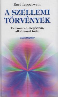 Kurt Tepperwein - A szellemi törvények [antikvár]