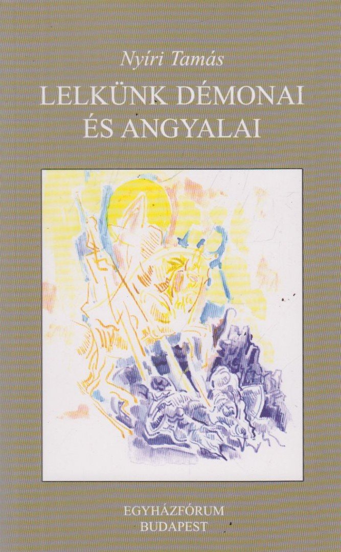 Nyíri Tamás - Lelkünk démonai és angyalai [antikvár]