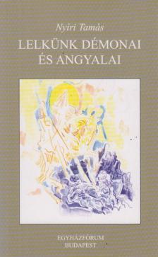Nyíri Tamás - Lelkünk démonai és angyalai [antikvár]