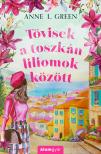 Anne L. Green - Tövisek a toszkán liliomok között [eKönyv: epub, mobi]
