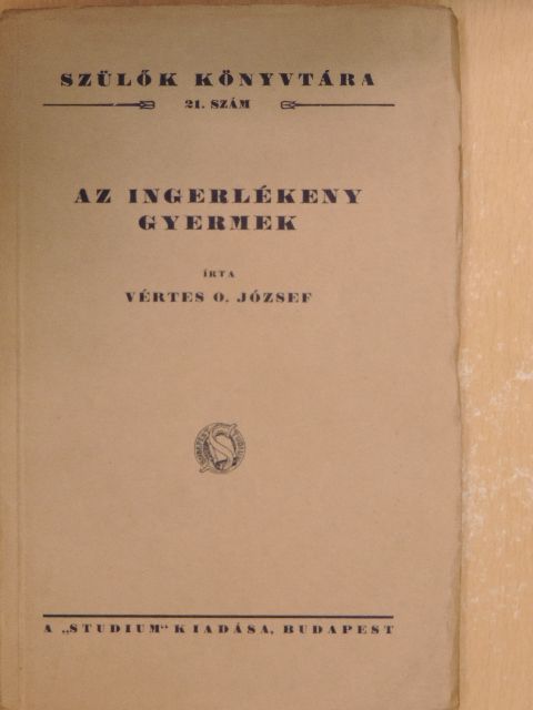 Vértes O. József - Az ingerlékeny gyermek [antikvár]
