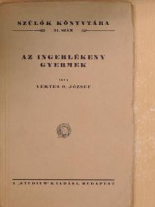 Vértes O. József - Az ingerlékeny gyermek [antikvár]