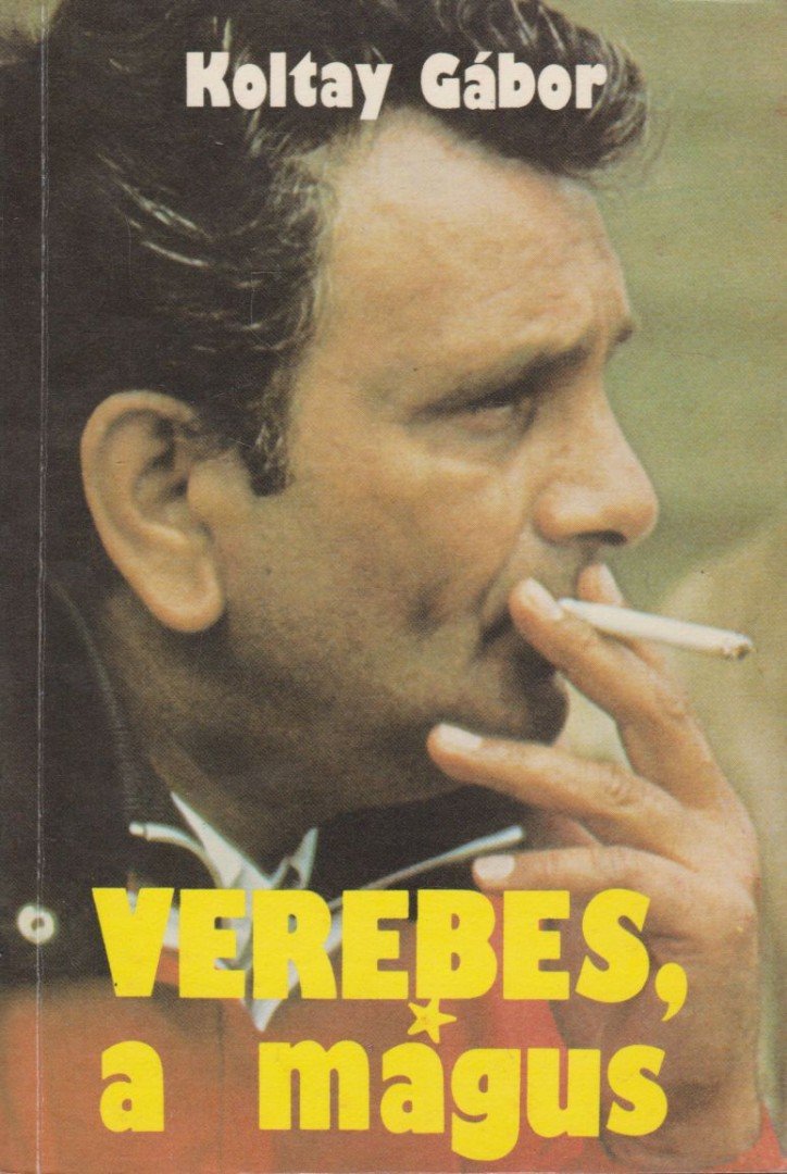 KOLTAY GÁBOR - Verebes, a mágus [antikvár]