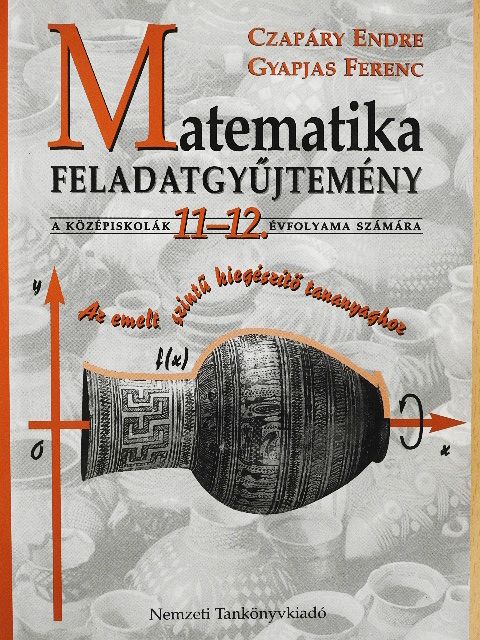 Czapáry Endre - Matematika feladatgyűjtemény 11-12. [antikvár]